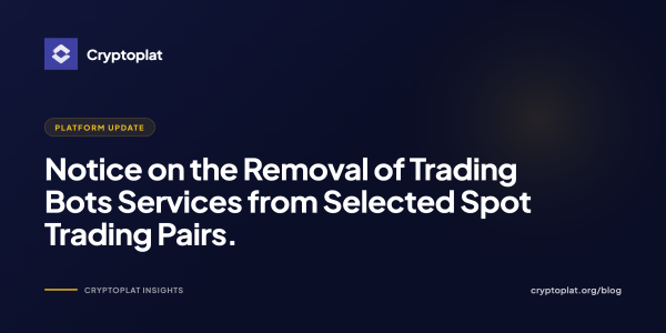 Notice on the Removal of Trading Bots Services from Selected Spot Trading Pairs
