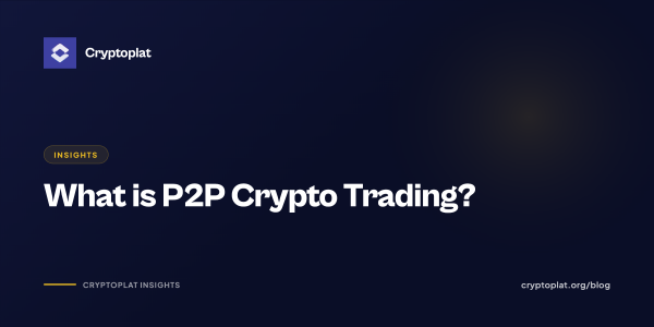 What is P2P Crypto Trading?